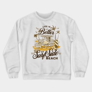 Life is Better at Surfside Beach South Carolina Myrtle Beach- Distressed Look Crewneck Sweatshirt